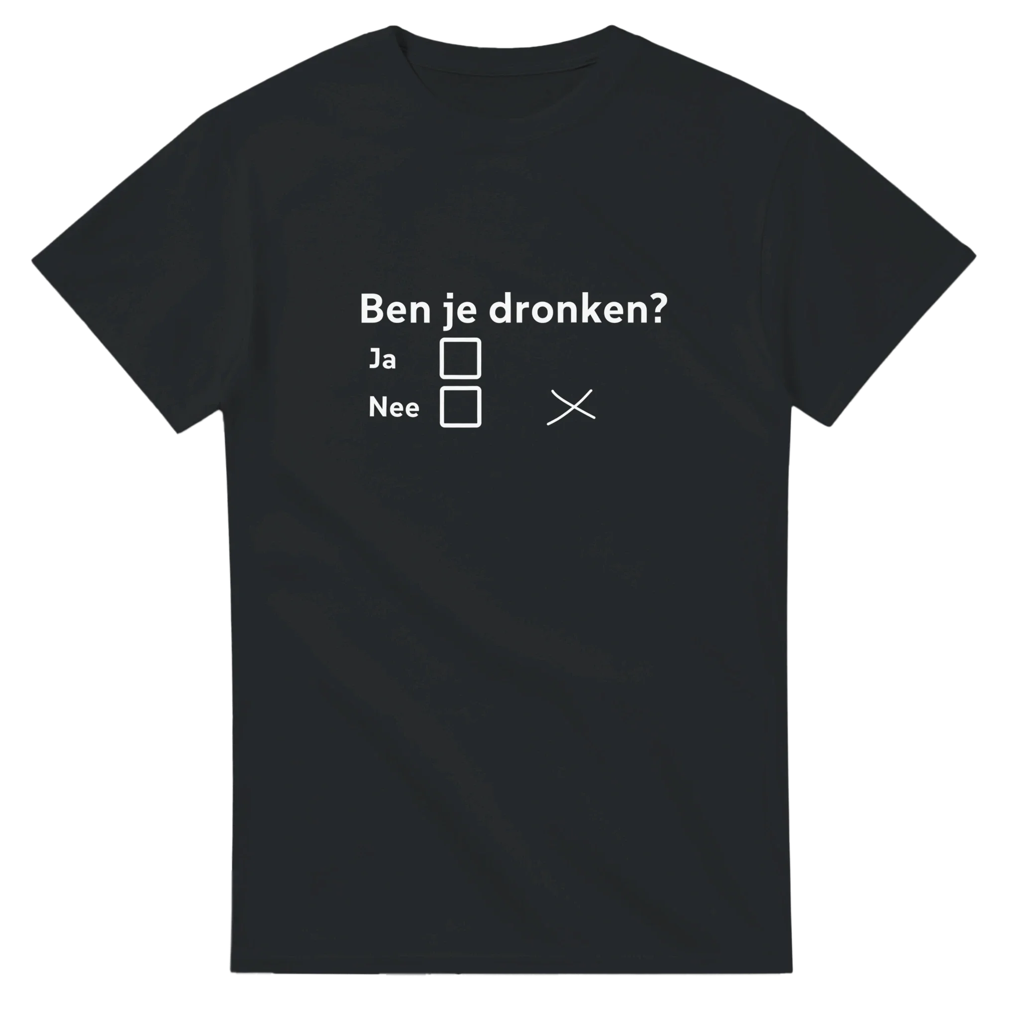 Ben je dronken?