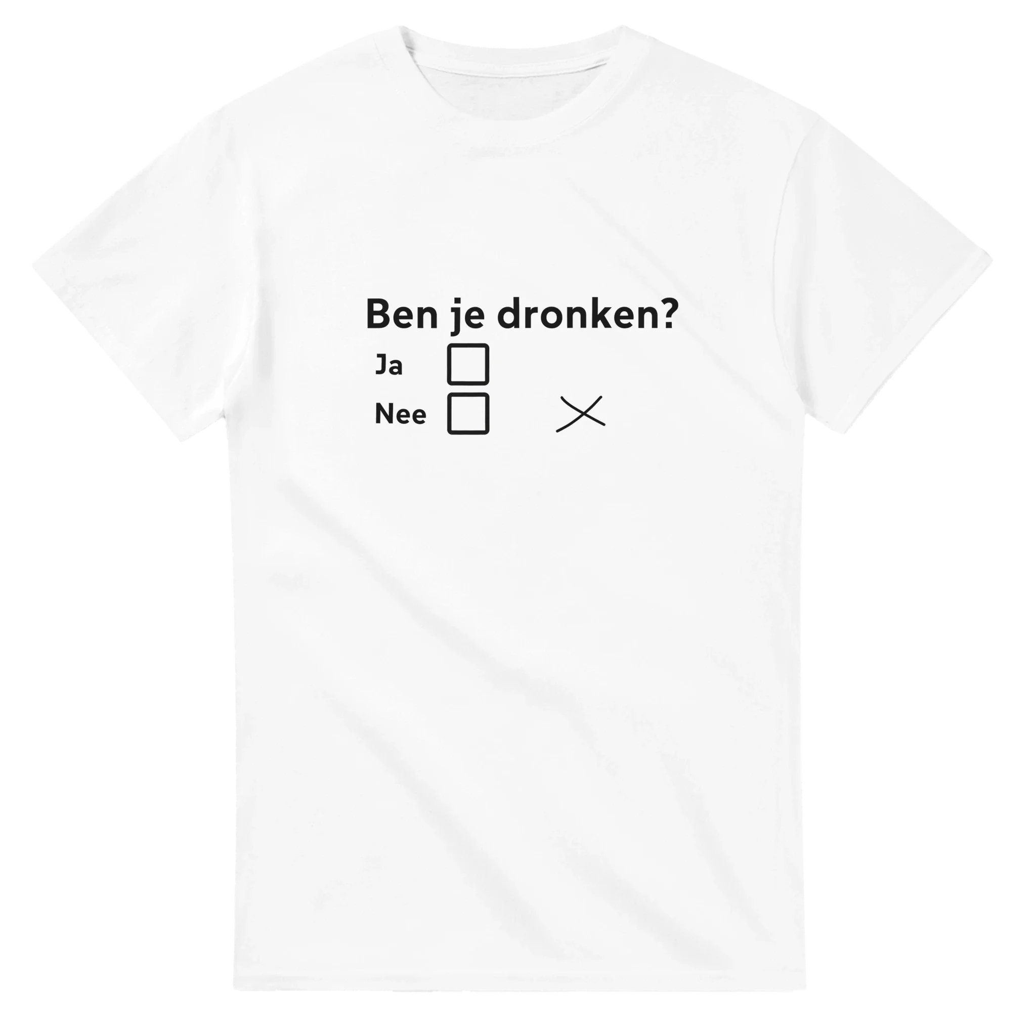 Ben je dronken?