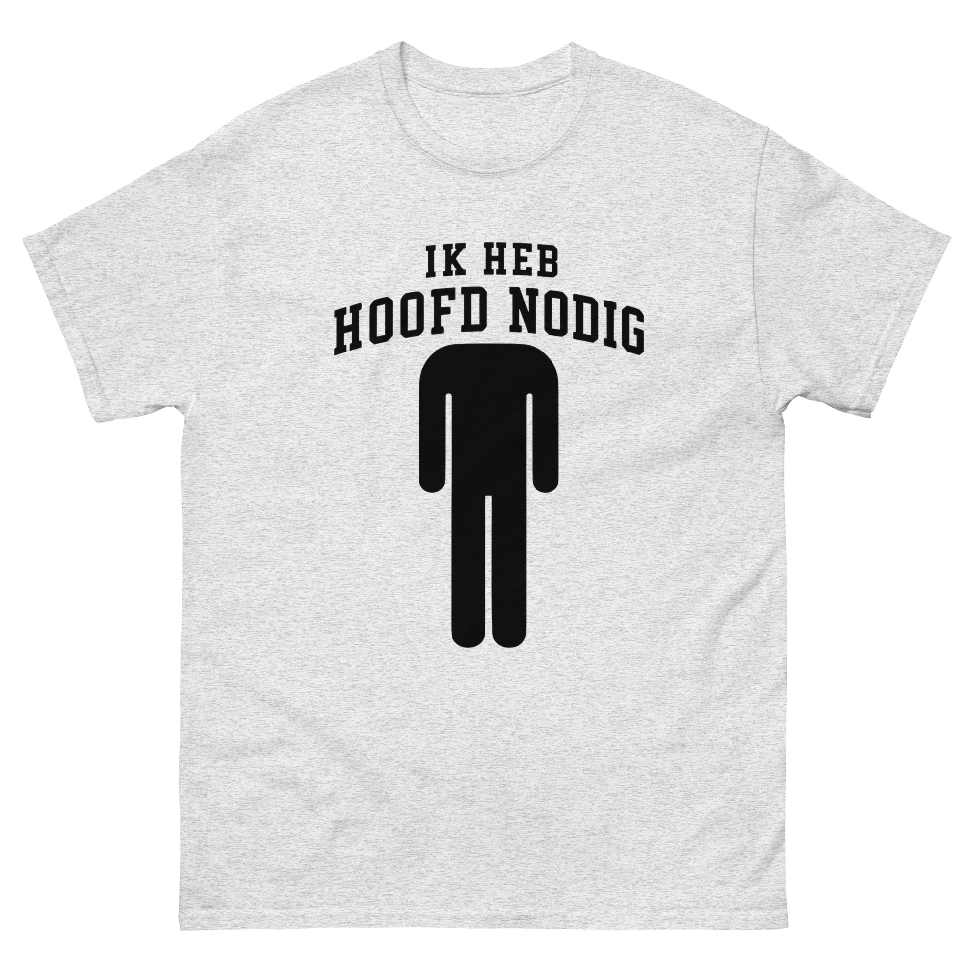 Ik heb hoofd nodig T-shirt