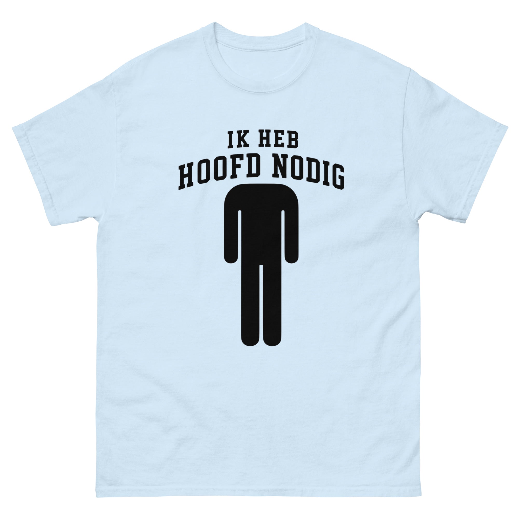 Ik heb hoofd nodig T-shirt