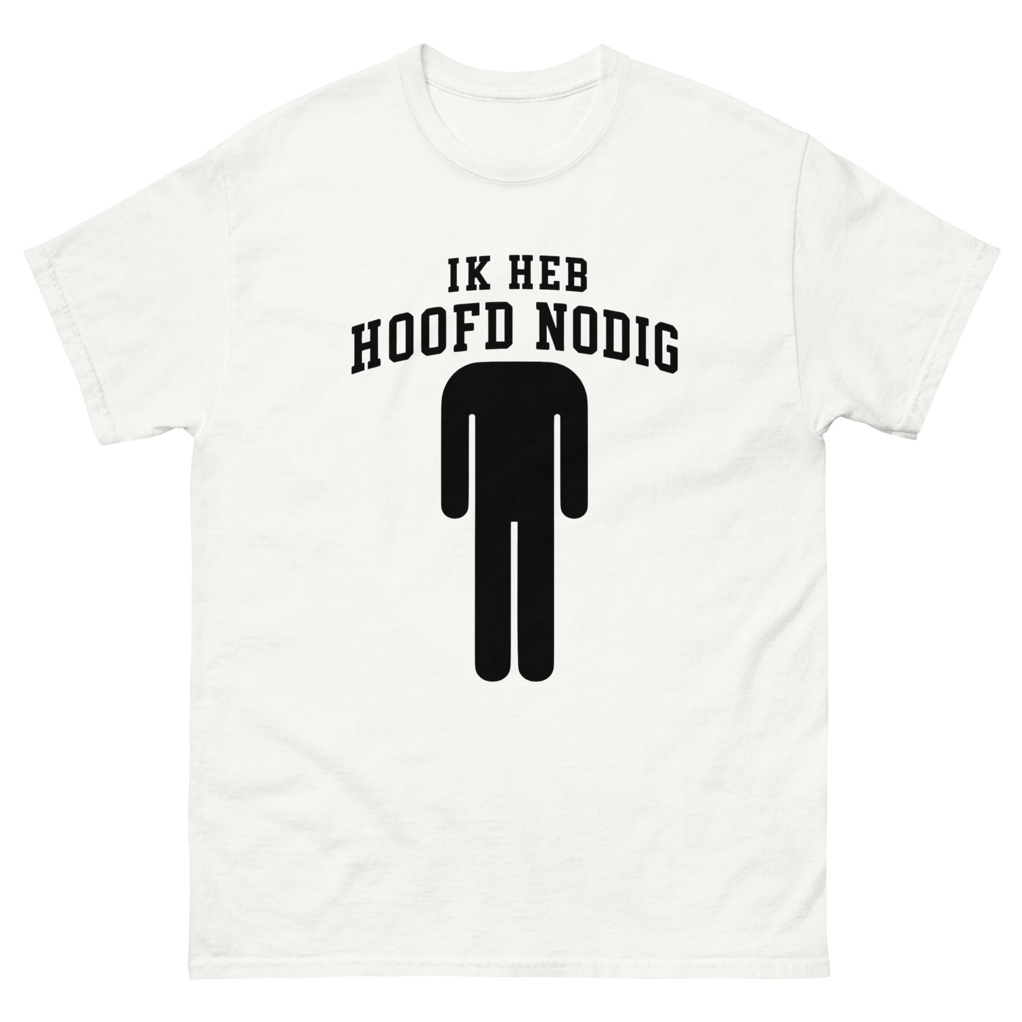 Ik heb hoofd nodig T-shirt