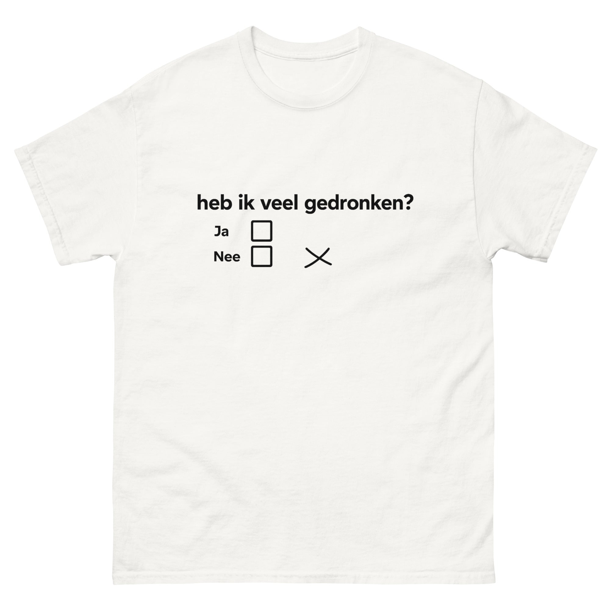 heb ik veel gedronken T-shirt